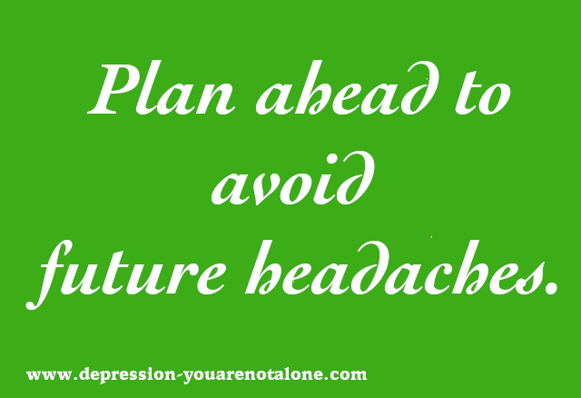 the words plan ahead to avoid future headaches